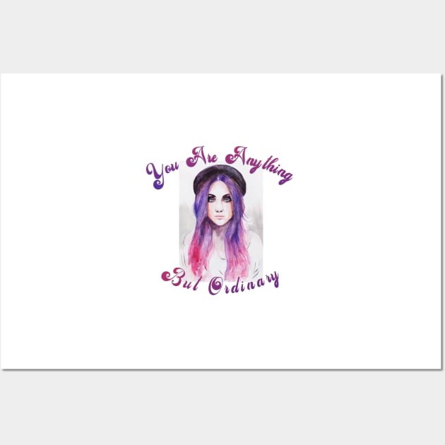 You Are Anything But Ordinary Girl Wall Art by allthumbs